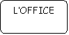 Organigramme : Alternative: L’OFFICE